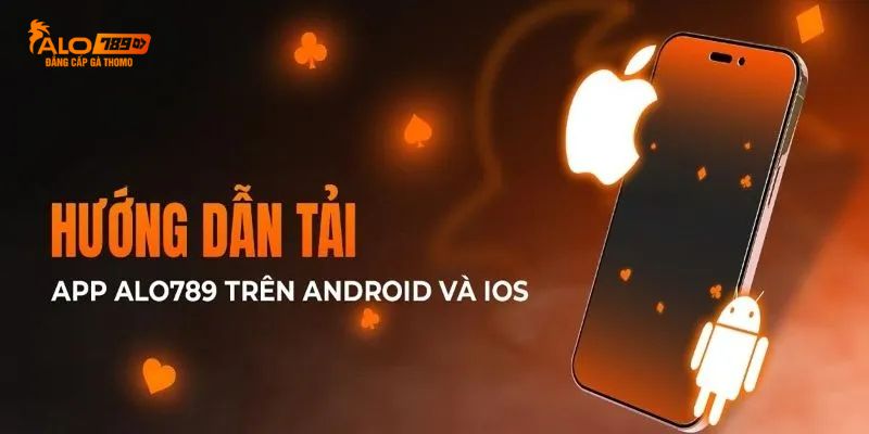 Các bước tải app Alo789 chính xác